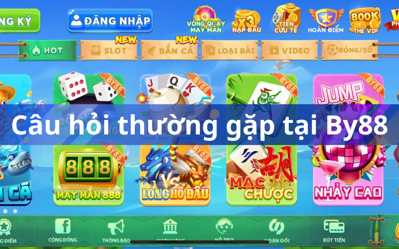 Câu hỏi thường gặp tại By88