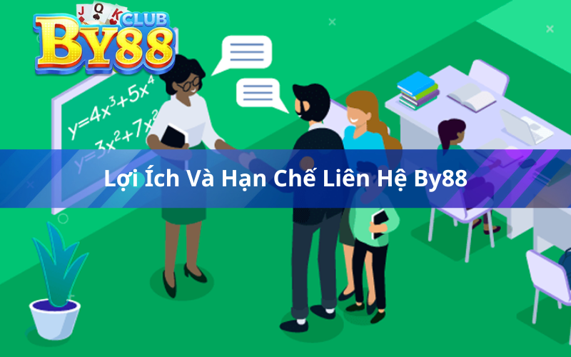 Lợi Ích Và Hạn Chế Liên Hệ By88