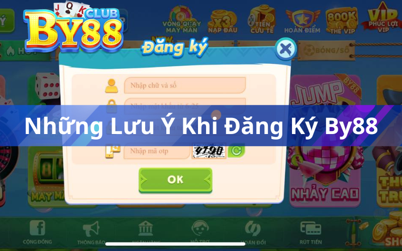 Những Lưu Ý Khi Đăng Ký By88