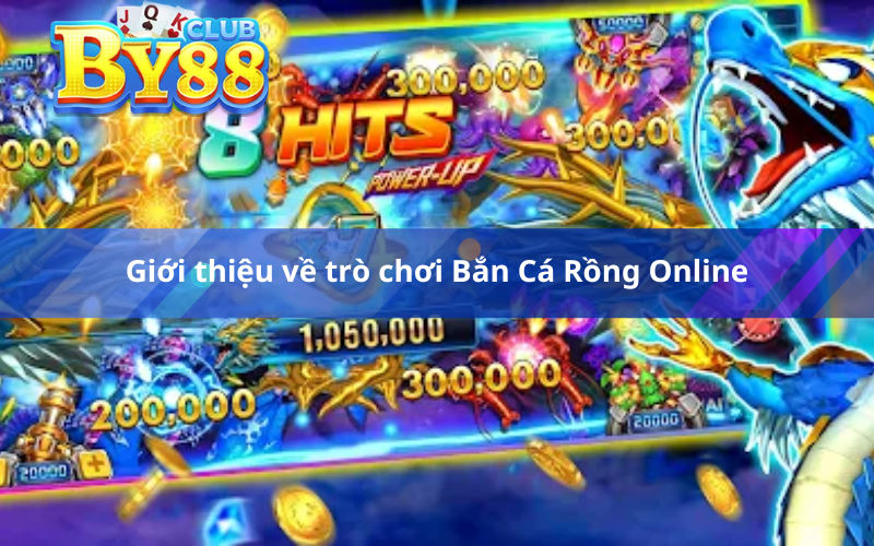 Giới thiệu về trò chơi Bắn Cá Rồng Online