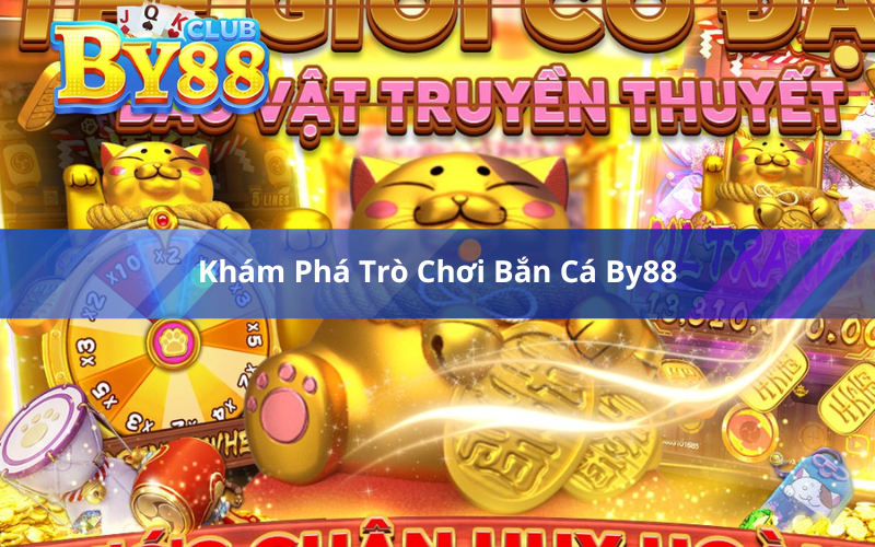 Khám Phá Trò Chơi Bắn Cá By88