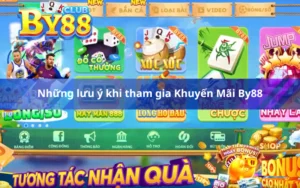 Những lưu ý khi tham gia Khuyến Mãi By88